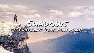 its different  Shadows feat Miss Mary Lyrics [upl. by Ettedanreb]