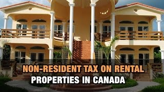 NonResident Tax on Rental Properties in Canada [upl. by Retep]