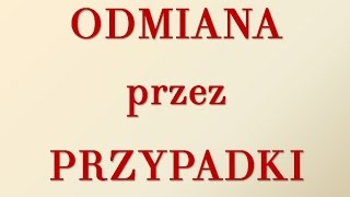 Odmiana przez przypadki [upl. by Yroggerg70]