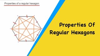 Regular Hexagon Properties Sides Vertices Diagonals Reflectional Rotational Symmetry [upl. by Ardnohsal]