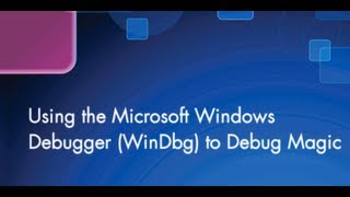 Using Microsofts WinDbg to Debug Magic [upl. by Llebana675]