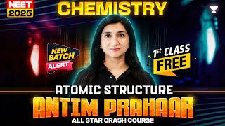 Antim Prahaar All Star Crash Course  Atomic Structure  NEET 2025 Chemistry  Akansha Karnwal [upl. by Chloras]