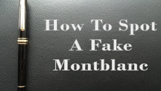 How to Spot a Fake Montblanc [upl. by Rossy]