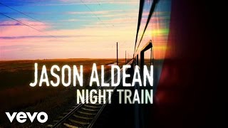 Jason Aldean  Night Train Lyric Video [upl. by Ahtekahs631]