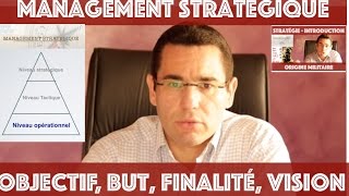 Management stratégique 4  OBJECTIF BUT FINALIE et VISION [upl. by Nomahs]