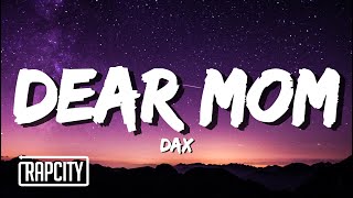 Dax  Dear Mom Lyrics [upl. by Slotnick402]