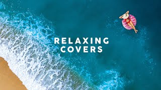 Relaxing Covers  Cool Music [upl. by Laurella]