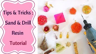 Tips and tricks about Drilling and Sanding Resin tutorial [upl. by Selyn]