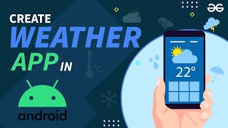 Making Weather App in Android Studio  Android Projects  GeeksforGeeks [upl. by Imtiaz]