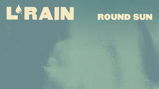 LRain  Round Sun Official Audio [upl. by Yllier]