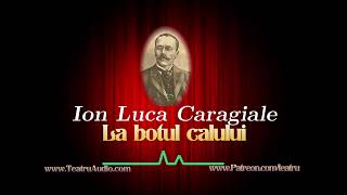 La botul calului  Ion Luca Caragiale [upl. by Annor169]