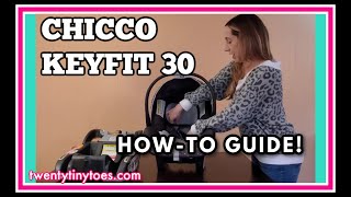 Chicco Keyfit 30 Infant Car Seat Tutorial  HowTo Guide [upl. by Brenner]