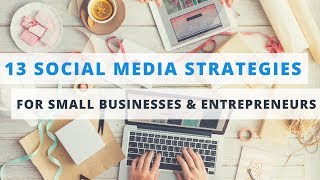 13 Proven Social Media Marketing Tips for Small Businesses amp Entrepreneurs [upl. by Eemia969]