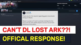 LOST ARKS OFFICIAL RESPONSE On Unable To Download  Lost Ark [upl. by Colpin]