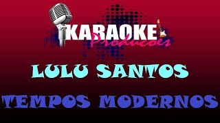 LULU SANTOS  TEMPOS MODERNOS  KARAOKE [upl. by Ajoop]