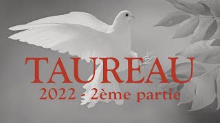 TAUREAU  Projection 2022  2ème partie [upl. by Epp400]