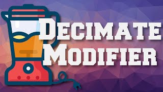 Simplify Geometry with the Decimate Modifier in Blender 29 [upl. by Brucie]