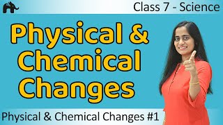 Physical Changes and Chemical Changes  Chemistry [upl. by Adnicul]