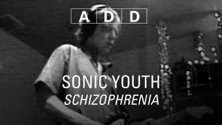 Sonic Youth  Schizophrenia  ADD [upl. by Ansaev]