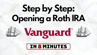 How to Open a Brokerage Account and Roth IRA with Vanguard [upl. by Izmar]