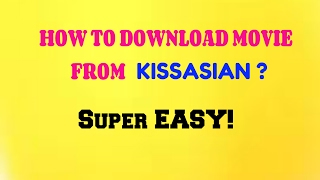 HOW TO DOWNLOAD MOVIE IN KISSASIAN 2017 [upl. by Toddie]