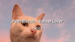 Petit Buscuit  Sunset Lover lyrics [upl. by Nyledaj644]