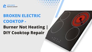 Broken Electric Cooktop  Burner Not Heating  DIY Cooktop Repair [upl. by Gusba]