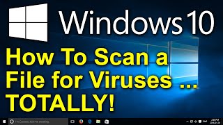 ✔️ Windows 10  How To Scan a File for Viruses TOTALLY [upl. by Lyndes387]