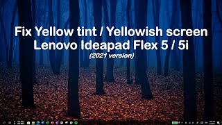 Fix Yellow tint  Yellowish screen Lenovo Ideapad Flex 5  5i 2021 version [upl. by Shaine]