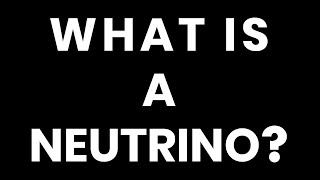 What is a neutrino [upl. by Ahsirtal]