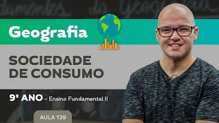 Sociedade de consumo – Geografia – 9º ano – Ensino Fundamental [upl. by Haines]