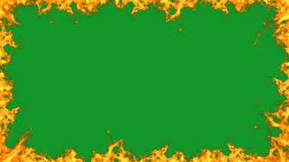 FIRE FRAME GREEN SCREEN ANIMATIONNO COPYRIGHT [upl. by Nicola]