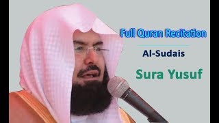 Full Quran Recitation By Sheikh Sudais  Sura Yusuf [upl. by Japeth357]