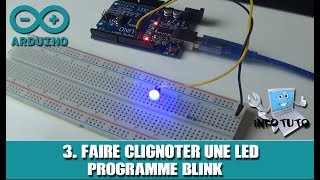 3 ARDUINO  Faire clignoter une LED Blink [upl. by Shum]