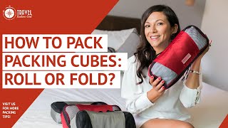 How to Pack Packing Cubes Roll or Fold [upl. by Nhaj107]