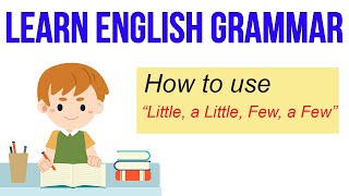 Learn English Grammar Lesson  How to use “ Little” “ A little” “ Few” “ A few” [upl. by Thorley431]