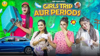 Girls Trip Aur Periods  Deep Kaur [upl. by Werdnaed]