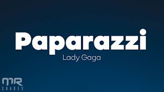 Lady Gaga  Paparazzi Lyrics [upl. by Nolrak695]