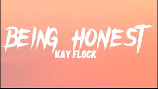 Kay Flock  Being Honest Lyrics [upl. by Noram622]