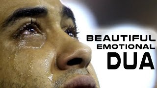 Beautiful Emotional Dua ᴴᴰ  Will Make You Cry [upl. by Cathy]