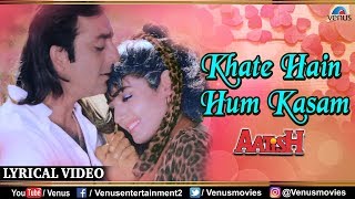 Khate Hain Hum Kasam  LYRICAL VIDEO  Kumar Sanu amp Alka Yagnik  Aatish  90s Best Romantic Song [upl. by Leakcim540]