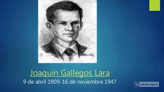 VIDA Y OBRA DE JOAQUÍN GALLEGOS LARA [upl. by Eiramesor]