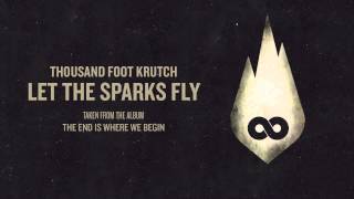 Thousand Foot Krutch Let The Sparks Fly Official Audio [upl. by Asilana]