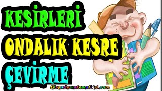 Kesirlerin Ondalık gösterimleri Ondalık kesri Kesre dönüştür 5 ve 6sınıf [upl. by Tempa344]