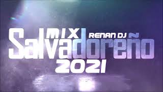 Mix Salvadoreño 2021  cumbias salvadoreñas  Mix Salvadoreño Bailable  Renan Dj [upl. by Odelet]