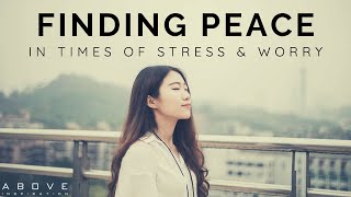 FINDING PEACE IN TIMES OF STRESS amp WORRY  Give It To God  Inspirational amp Motivational Video [upl. by Euqinahs992]