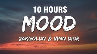 24kGoldn  Mood Lyrics ft Iann Dior 10 HOURS [upl. by Audrye]