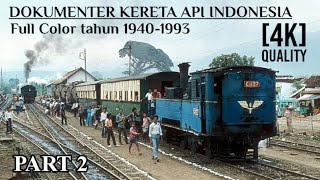 Part 2 Dokumenter Kereta Api Indonesia Full Warna Tahun 1940  1993 [upl. by Anilag835]