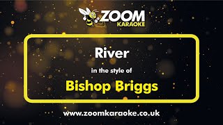 Bishop Briggs  River  Karaoke Version from Zoom Karaoke [upl. by Anaiv]