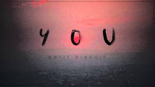 Petit Biscuit  You Official Audio [upl. by Clarisse]